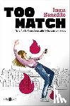 Benedito, Inma - Too Match. de la A A La Z: Un Abecedario de Fracasos Amorosos / Too Match (Spanish Edition)