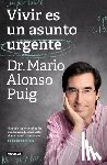 Puig, Mario Alonso - Vivir Es Un Asunto Urgente (Edición Especial) / Living Is an Urgent Matter (Special Edition)
