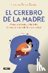 Torres García, Irene de - El Cerebro de la Madre / The Mother's Brain