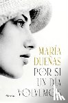 Duenas, Maria - Por si un día volvemos