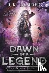 Lander, R K - Dawn of a Legend