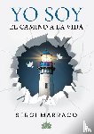 Marraco, Sergi - YO SOY El camino a la Vida