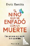 Benito, Enric - El Niño Que Se Enfadó Con La Muerte (the Boy Who Was Angry with Death - Spanish