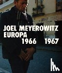 Meyerowitz, Joel - Joel Meyerowitz: Europa 1966-1967