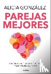 González, Alicia - Parejas Mejores/ Better Relationships