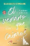 O'Roark, Elizabeth - El Verano Que Caímos / The Summer We Fell
