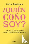 Randazzo, Corina - ¿Quién Coño Soy?: La Guía Que Necesitas Para Aprender a Quererte / Who the Hell Am I?: The Guide You Need to Learn to Love Yourself