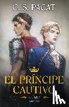 Pacat, C. S. - El Principe Cautivo. El Rey