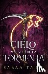 Tahir, Sabaa - Un Cielo Más Allá de la Tormenta