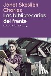 Janet, Skeslien Charles - Bibliotecarias del Frente, Las