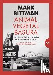 Bittman, Mark - Animal, Vegetal, Basura