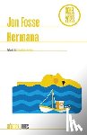 Fosse, Jon - Hermana