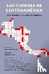 Ramírez, Sergio - Las Cuentas de Centroámerica: Semblanza de la Centroamérica Contemporánea / A Balance Sheet of Central America: A Portrait of Contemporary Central Ame