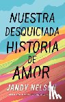 Nelson, Jandy - Nuestra Desquiciada Historia de Amor