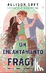 Saft, Allison - Un Encantamiento Frágil