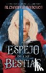 Bracken, Alexandra - El Espejo de Las Bestias
