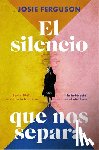 Ferguson, Josie - El Silencio Que Nos Separa / The Silence in Between