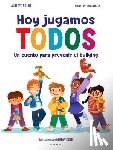 Soler, Alberto - Hoy Jugamos Todos. Un Cuento Para Prevenir El Bullying / Today We All Play
