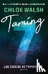 Walsh, Chloe - Taming 7 (Spanish Edition)