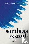 Leger, Marie-France - Sombras de Azul. Hasta Que Se Me Rompa El Corazón / A Hue of Blu