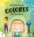 Pimentel, Carlota - Mi Familia de Colores. DOS Casas, Un Hogar / My Colorful Family