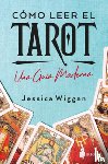 Wiggan, Jessica - Cómo Leer El Tarot