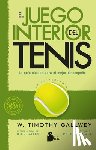Gallwey, Timothy - Juego Interior del Tenis, El. Edición 50 Aniversario