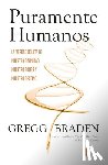 Braden, Gregg - Puramente Humanos