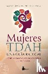 Solden, Sari - Mujeres Con Tdah. Una Guía Radical