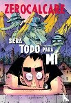 Zerocalcare - Será Todo Para Mí / It Will All Be Mine