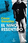 González, César - El Niño Resentido / The Resentful Boy