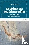 Sannuti, Angela - Ultima Vez Que Fuimos Niños, La