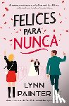 Painter, Lynn - Felices Para Nunca