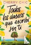 Cherry Chic - Todos Los Deseos Que Escribí Sin Ti / All the Wishes I Made Without You