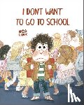 Graux, Amelie - I Don't Want To Go To School