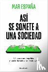 España, Mar - Así Se Somete a Una Sociedad / This Is How a Society Is Subdued