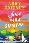 Jimenez, Abby - Solo Para Siempre / Just for the Summer