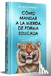 Cardalda, Alba - Como Mandar a la Mierda de Forma Educada (Edición Limitada ) / How to Politely Tell People Off (Limited Edition)