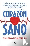 Perelló, Magdalena - Corazón Sano. Hábitos, Alimentación Y Descanso Para Una Vida Larga Y Saludable / A Healthy Heart
