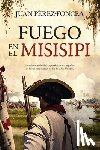 Perez-Foncea Alvarez, Juan Antonio - Fuego En El Misisipi