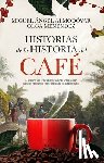 Almodovar Martin, Miguel Angel - Historias de la Historia del Café