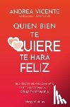 Vicente, Andrea - Quien bien te quiere te hará feliz