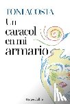 Acosta, Toni - Un caracol en mi armario