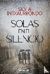 Intxaurrondo, Silvia - Solas en el silencio