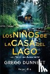 Dunnett, Gregg - Los Niños de la Casa del Lago (the Children of the Lake House - Spanish Edition): Los Niños Siempre Dicen La Verdad (Children Always Tell the Truth)