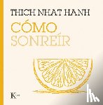 Hanh, Thich Nhat - Como Sonreir / How to Smile