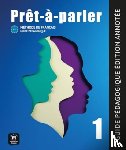 Collectif - Pret-a-parler 1 - Guide pedagogique - Edition annotee (A1)