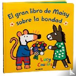 Cousins, Lucy - El Gran Libro de Maisy Sobre La Bondad / Maisy's Big Book of Kindness: Volume 3