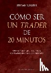 Russell, Jeremy - Cómo Ser Un Trader de 20 Minutos