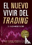 Elder, Alexander - El Nuevo Vivir del Trading